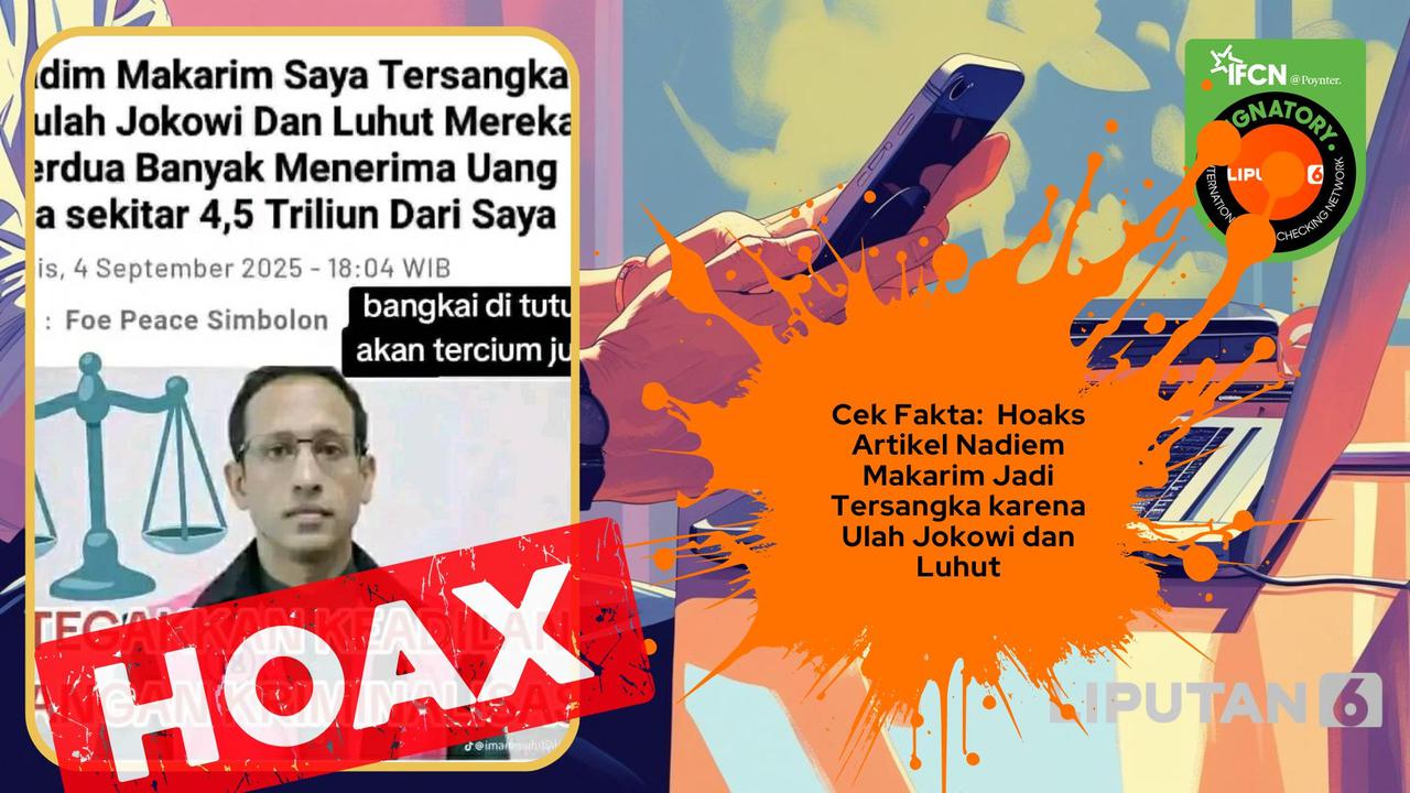 Cek Fakta: Beredar Lagi Hoaks Artikel Nadiem Makarim Sebut Ia Menjadi Tersangka karena Ulah Jokowi dan Luhut