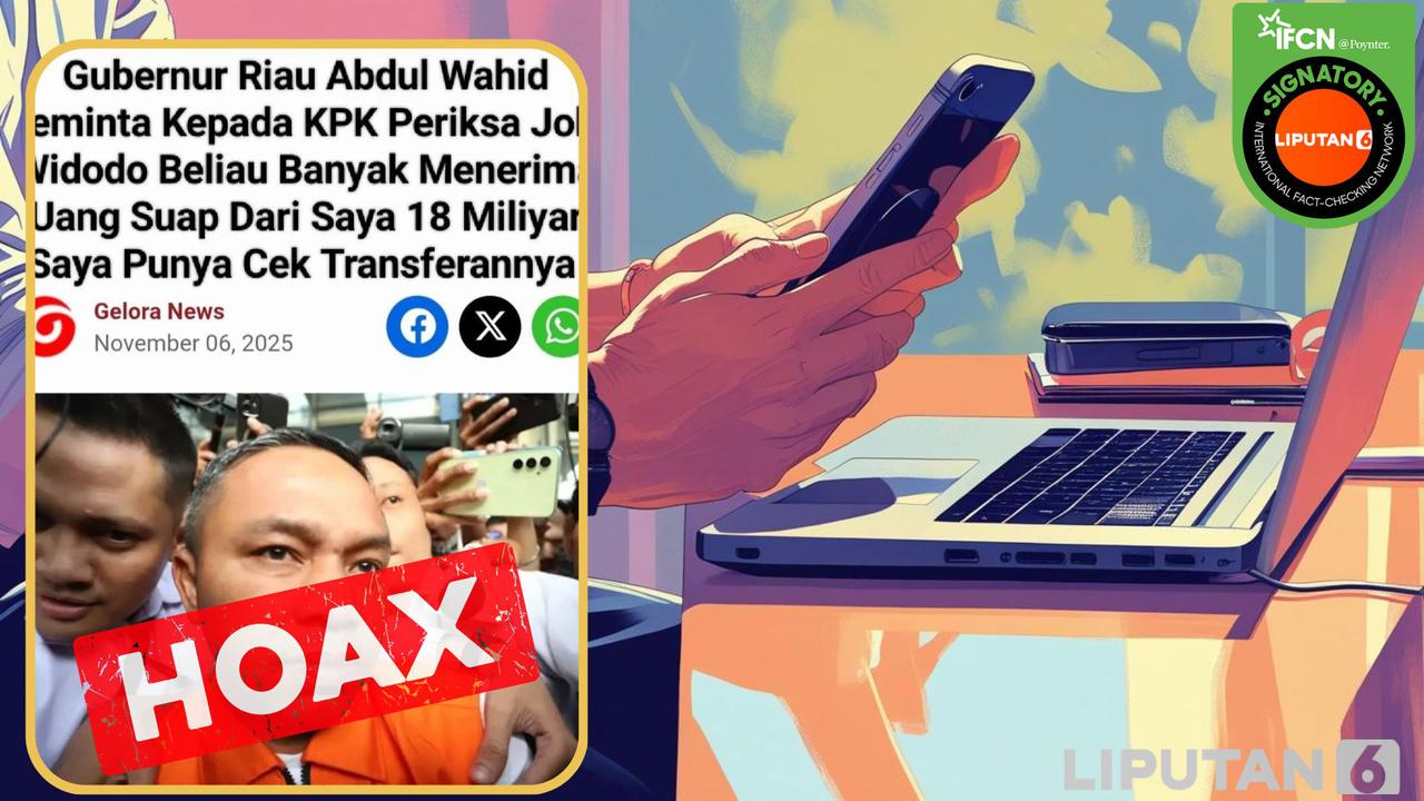 Cek Fakta: Hoaks Artikel Gubernur Riau Abdul Wahid Minta KPK Periksa Jokowi karena Terima Uang Rasuah Rp 18 Miliar