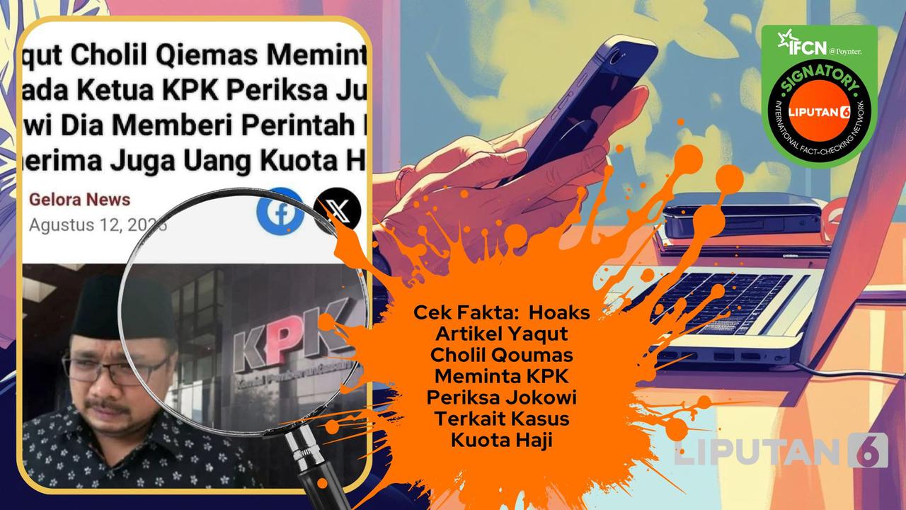 Cek Fakta: Hoaks Artikel Yaqut Cholil Qoumas Minta KPK Periksa Jokowi karena Menerima Uang Kuota Haji
