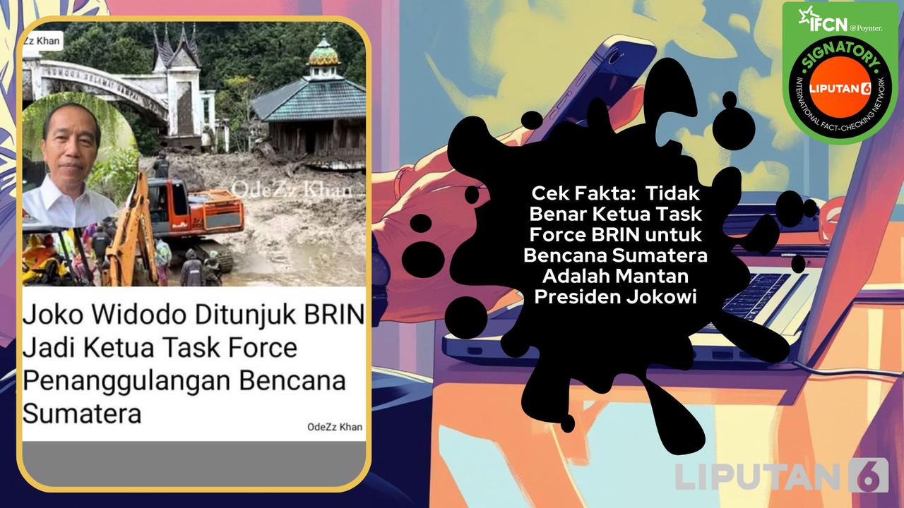 Cek Fakta: Tidak Benar Ketua Task Force BRIN untuk Bencana Sumatera Adalah Mantan Presiden Jokowi